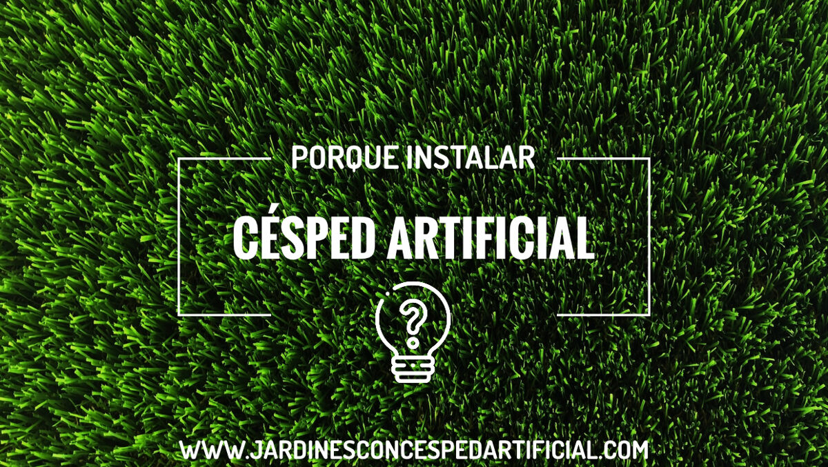 Porque instalar cesped artificial?